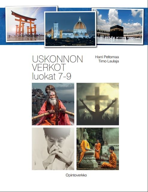 Harri Peltomaa & Timo Laulaja & Timo Muola & Saija Hongisto-Peltomaa & Jaana Lehtiö & Harry Ruotsalainen : Uskonnon verkot luokat 7-9