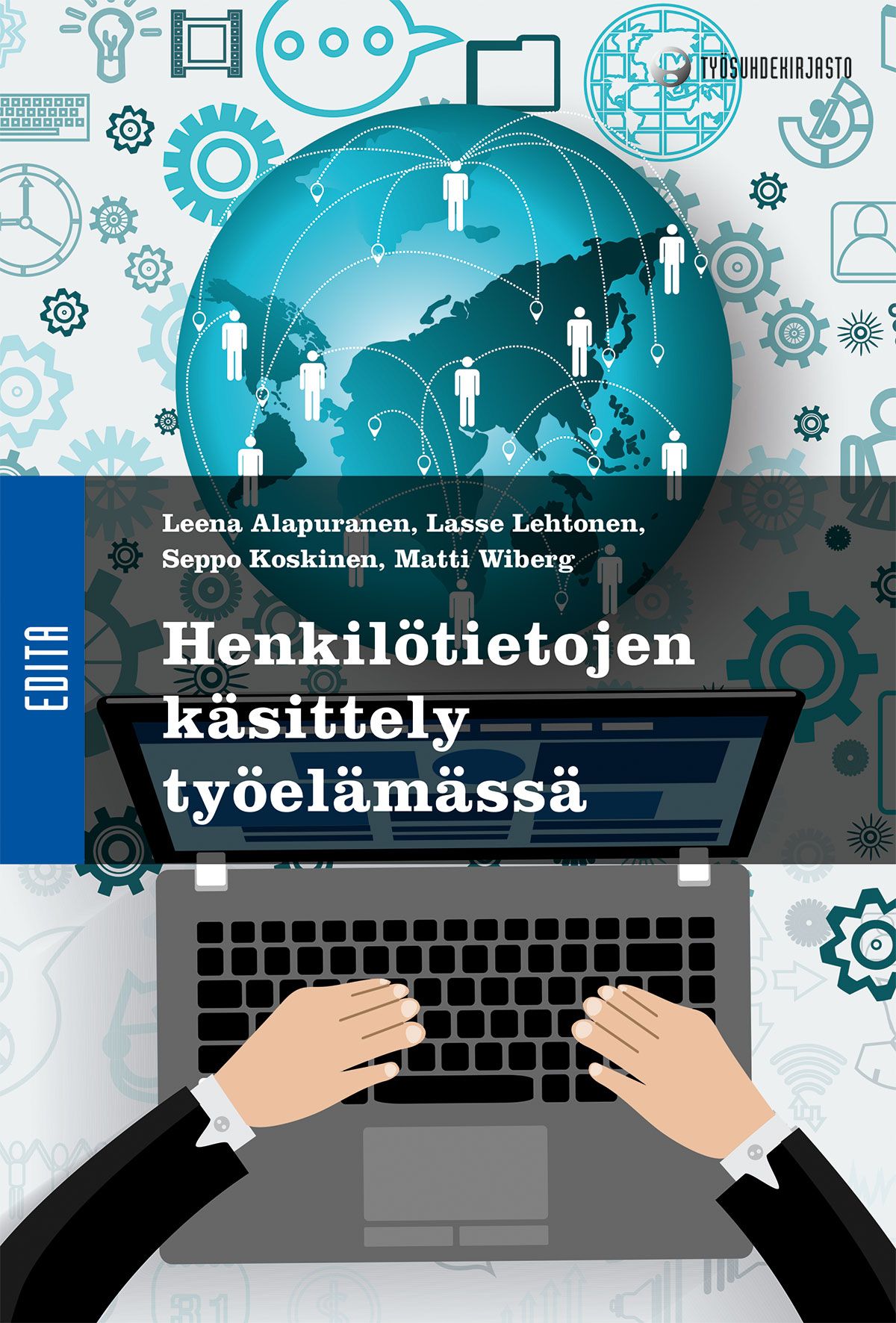 Leena Alapuranen & Lasse Lehtonen & Seppo Koskinen & Matti Wiberg : Henkilötietojen käsittely työelämässä