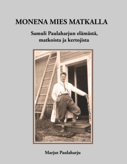 Marjut Paulaharju : Monena mies matkalla