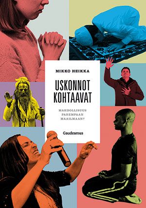 Mikko Heikka : Uskonnot kohtaavat