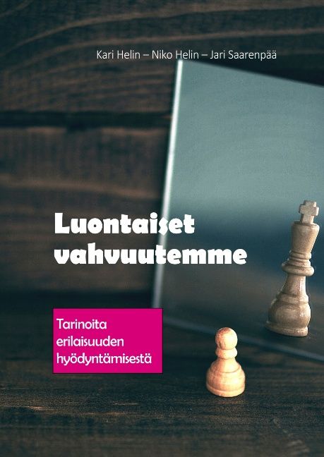 Kari Helin & Niko Helin & Jari Saarenpää : Luontaiset vahvuutemme