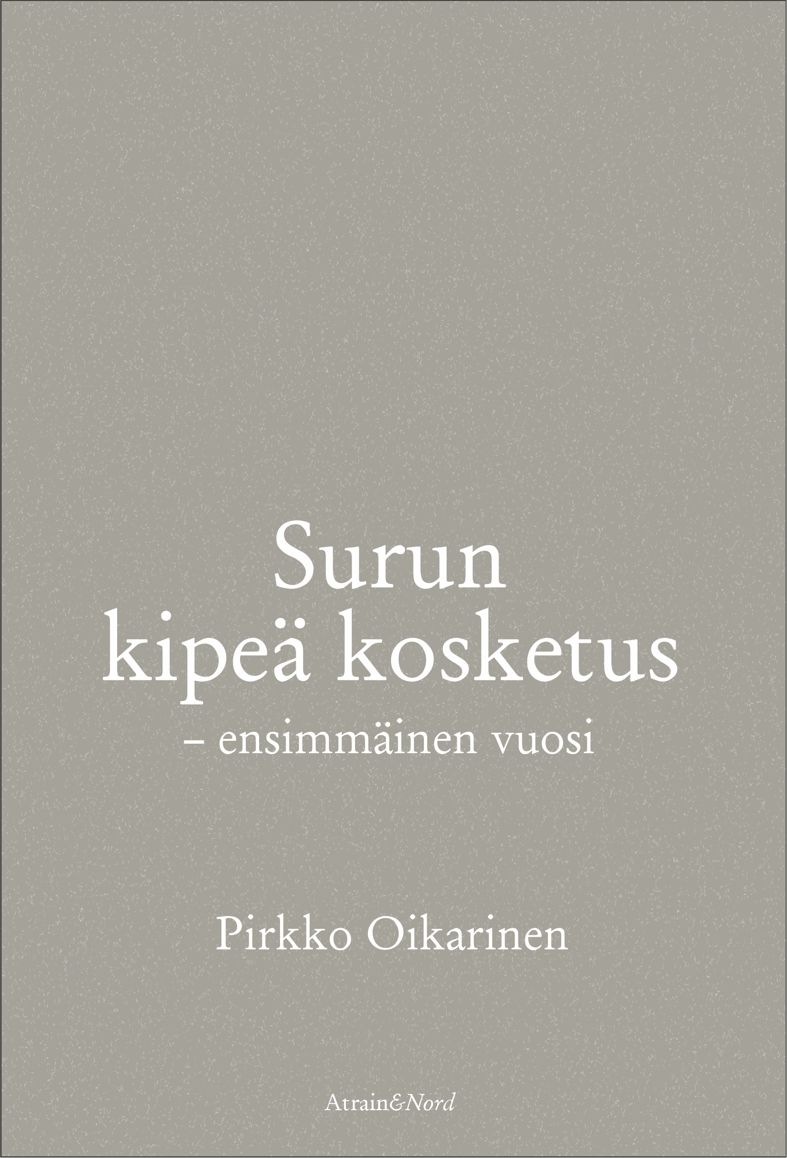 Pirkko Oikarinen : Surun kipeä kosketus