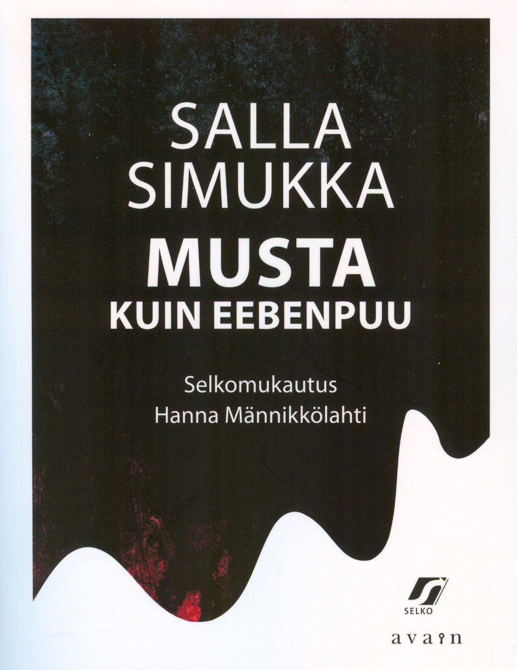 Salla Simukka & Hanna Männikkölahti : Musta kuin eebenpuu (selkokirja)