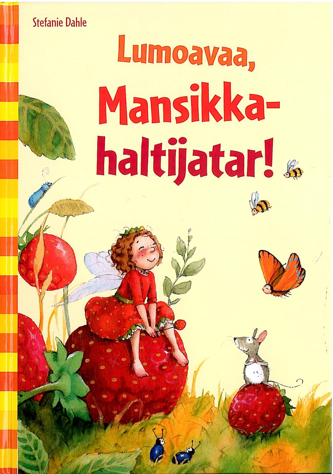 Kirjailijan Stefanie Dahle käytetty kirja Lumoavaa, mansikkahaltijatar