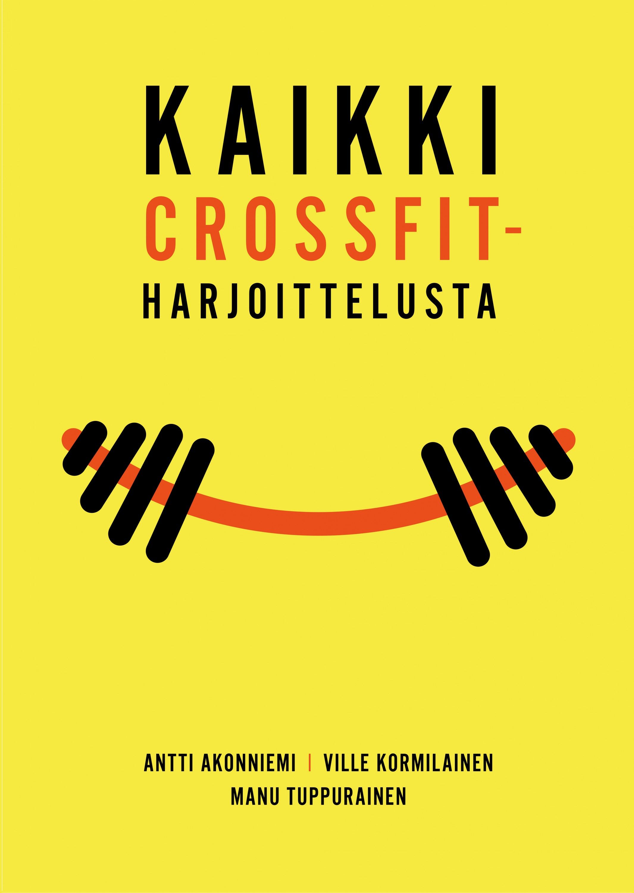 Kirjailijan Antti Akonniemi käytetty kirja Kaikki crossfit-harjoittelusta (UUDENVEROINEN)