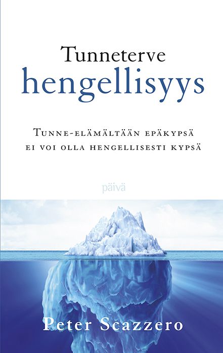 Kirjailijan Peter Scazzero käytetty kirja Tunneterve hengellisyys : tunne-elämältään epäkypsä ei voi olla hengellisesti kypsä