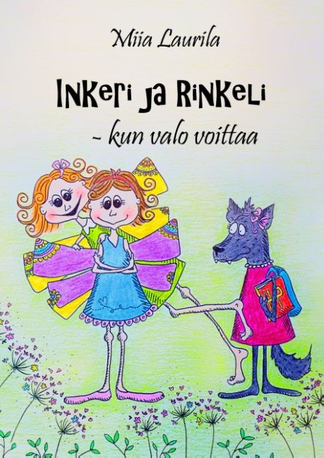 Miia Laurila : Inkeri ja Rinkeli - kun valo voittaa