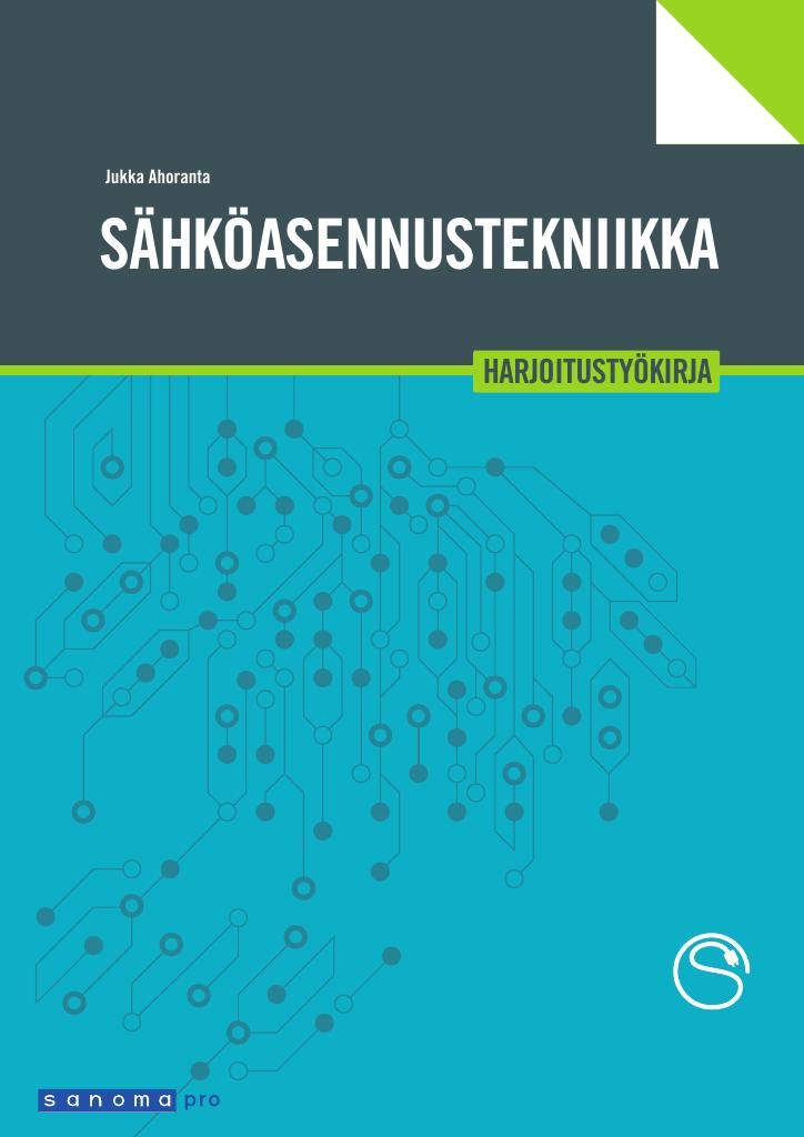 Jukka Ahoranta : Sähköasennustekniikka Harjoitustyökirja