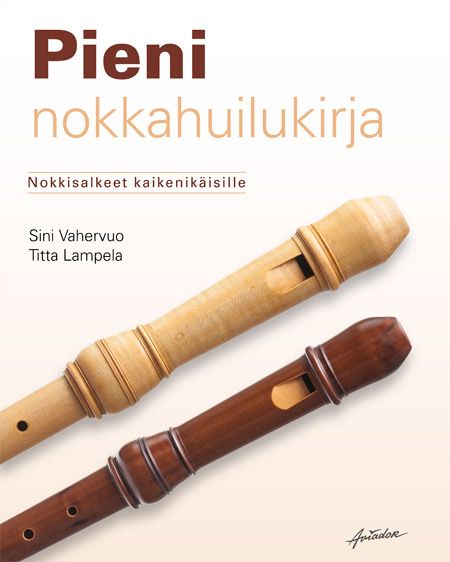 Sini Vahervuo & Titta Lampela : Pieni nokkahuilukirja