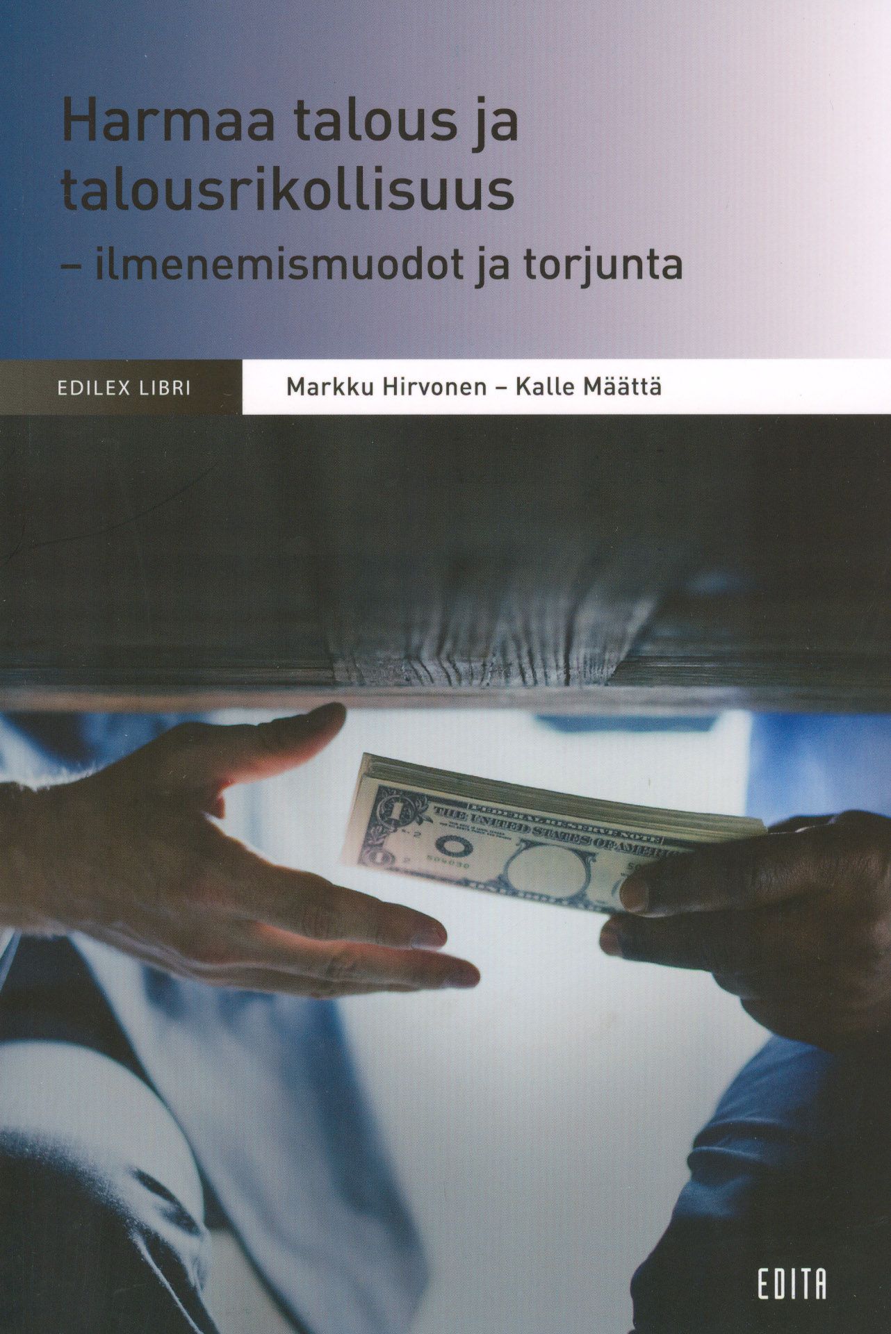 Kalle Määttä & Markku Hirvonen : Harmaa talous ja talousrikollisuus