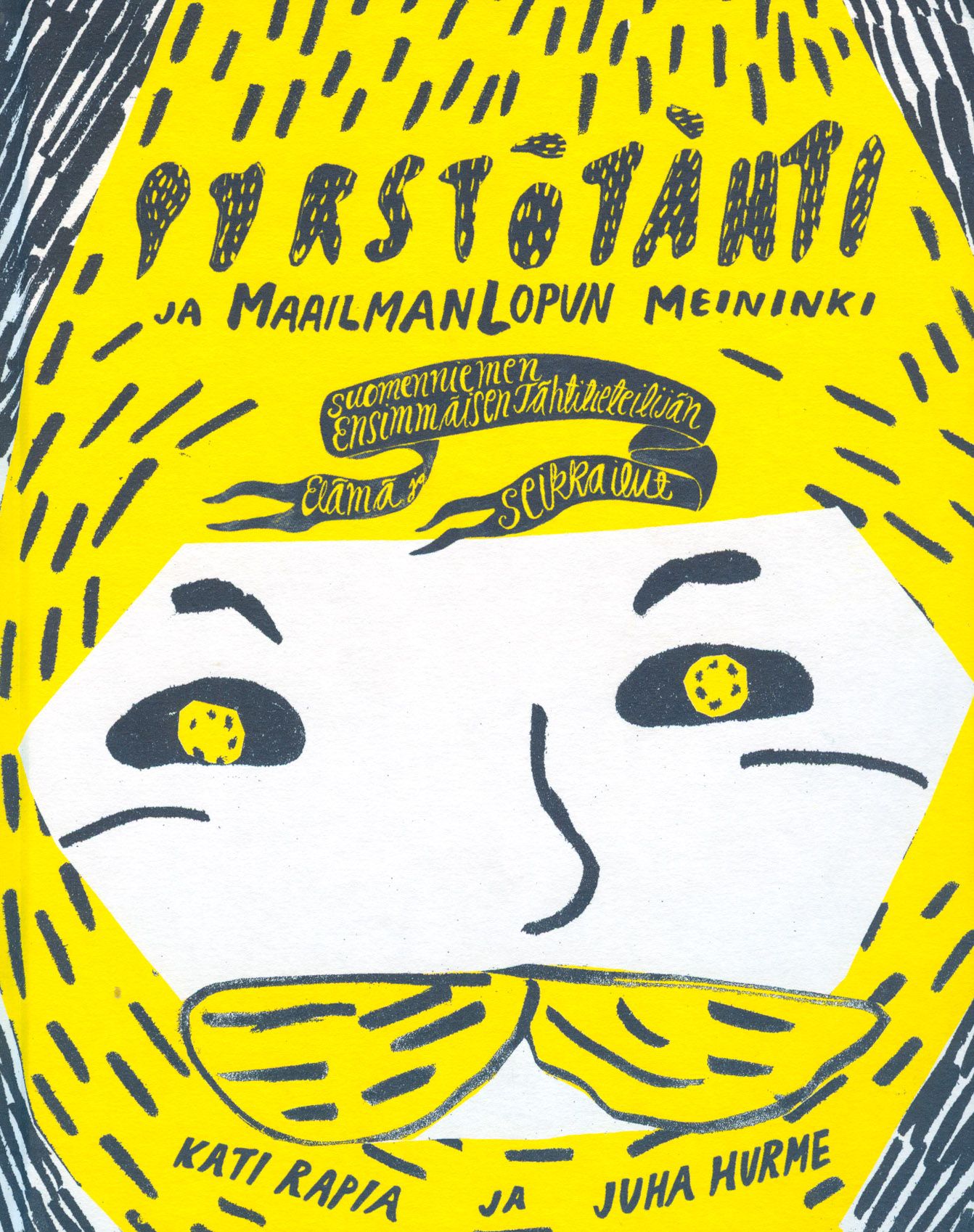 Kati Rapia & Juha Hurme : Pyrstötähti ja maailmanlopun meininki