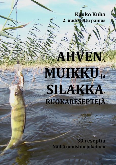 Kauko Kuha : Ahven-, muikku- ja silakkaruokareseptejä