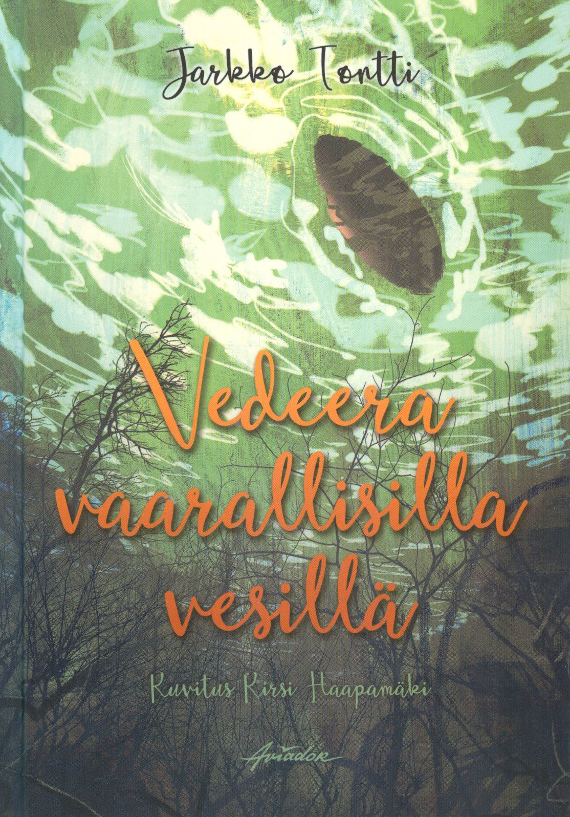 Kirjailijan Jarkko Tontti käytetty kirja Vedeera vaarallisilla vesillä