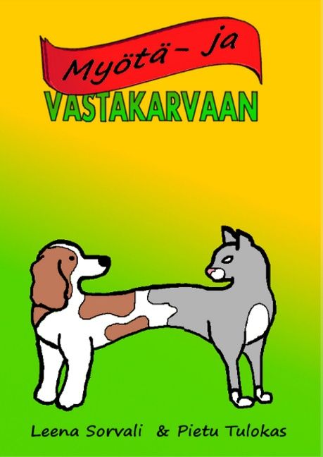 Leena Sorvali & Pietu Tulokas : Myötä- ja vastakarvaan