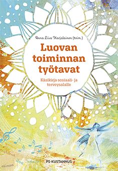 käytetty kirja Luovan toiminnan työtavat : käsikirja sosiaali- ja terveysalalle - Käsikirja sosiaali- ja terveysalalle