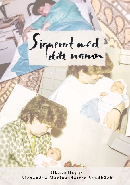 Alexandra Sandbäck : Signerat med ditt namn
