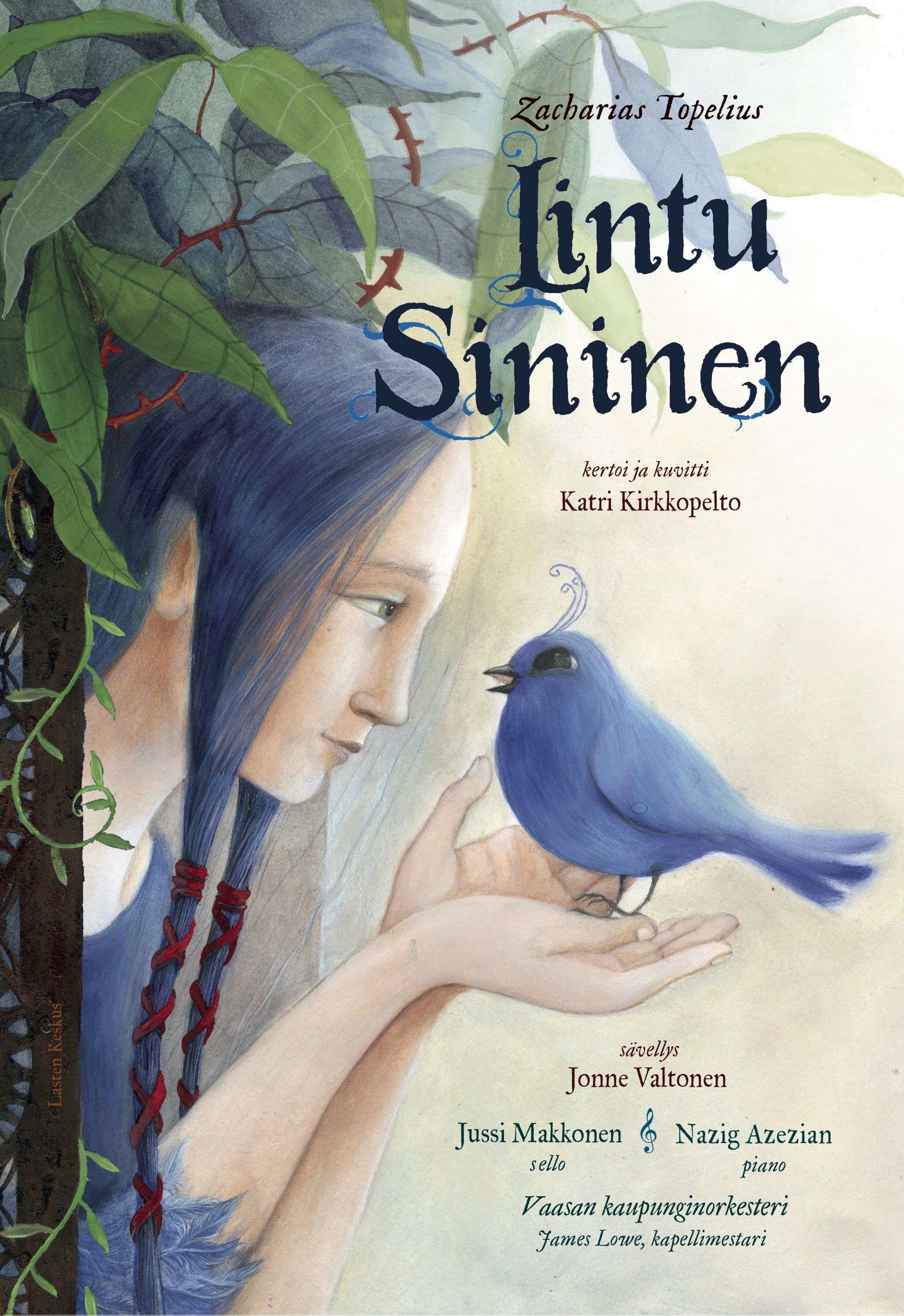 Katri Kirkkopelto & Zacharias Topelius : Lintu Sininen (+cd)