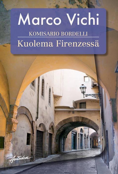 Marco Vichi : Komisario Bordelli - Kuolema Firenzessä