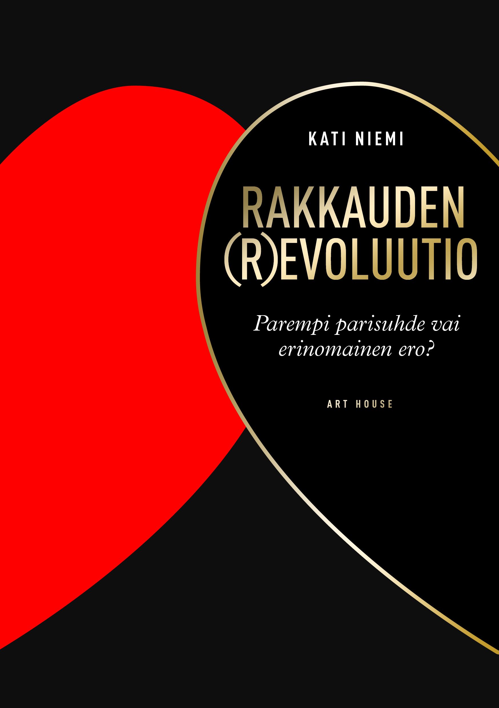 Kirjailijan Kati Niemi uusi kirja Rakkauden (r)evoluutio : parempi parisuhde vai erinomainen ero? - Parempi parisuhde vai erinomainen ero? - Rakkauden revoluutio - Rakkauden evoluutio (UUSI)