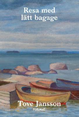 Kirjailijan Tove Jansson käytetty kirja Resa med lätt bagage