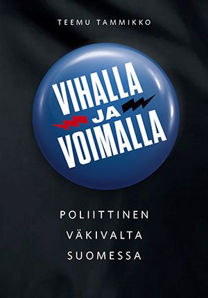 Teemu Tammikko : Vihalla ja voimalla