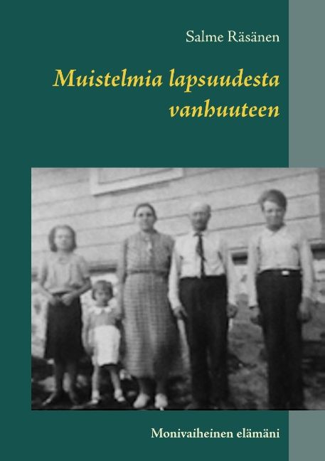 Salme Räsänen : Muistelmia lapsuudesta vanhuuteen