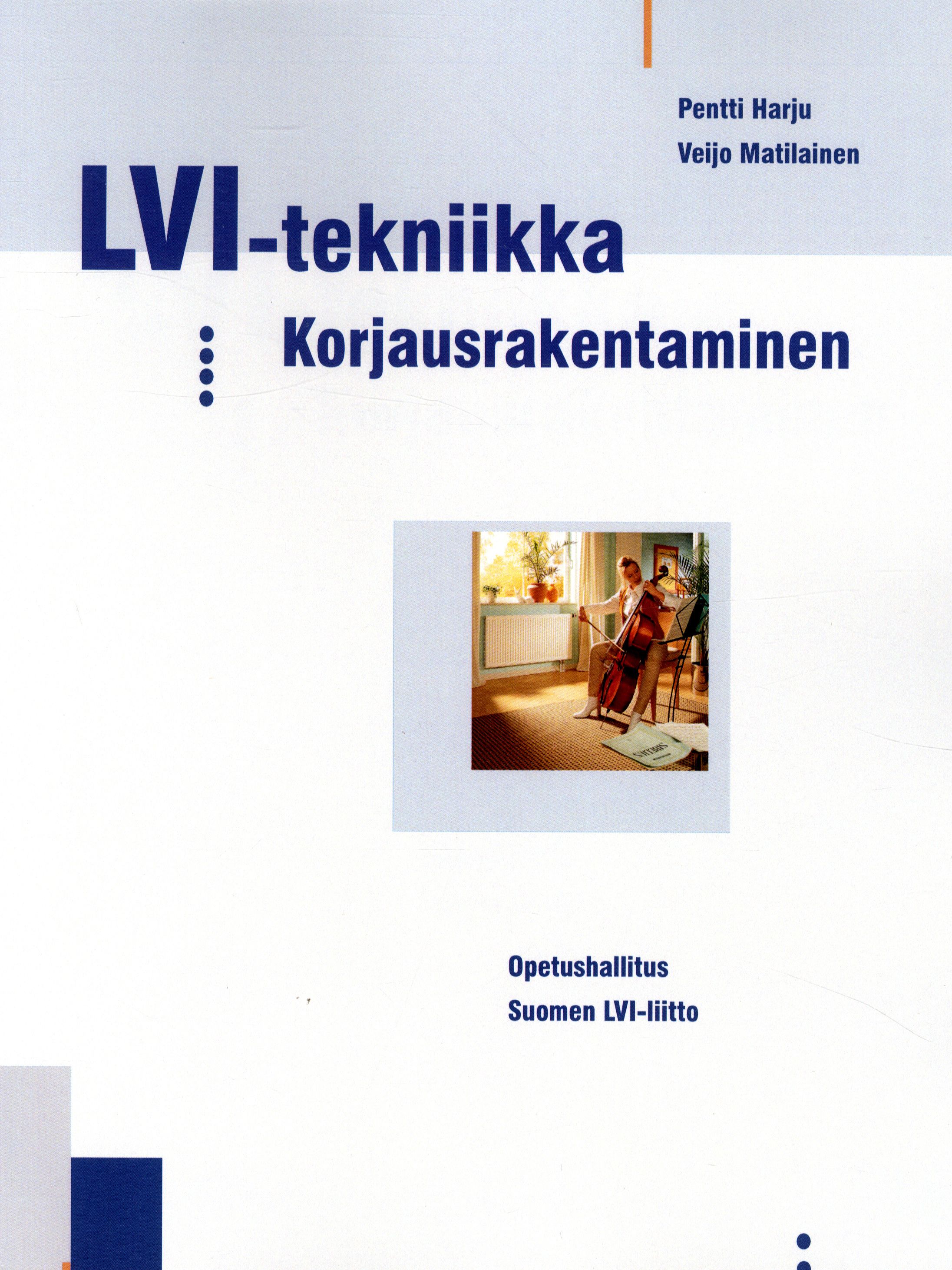 Pentti Harju & Veijo Matilainen : LVI-tekniikka