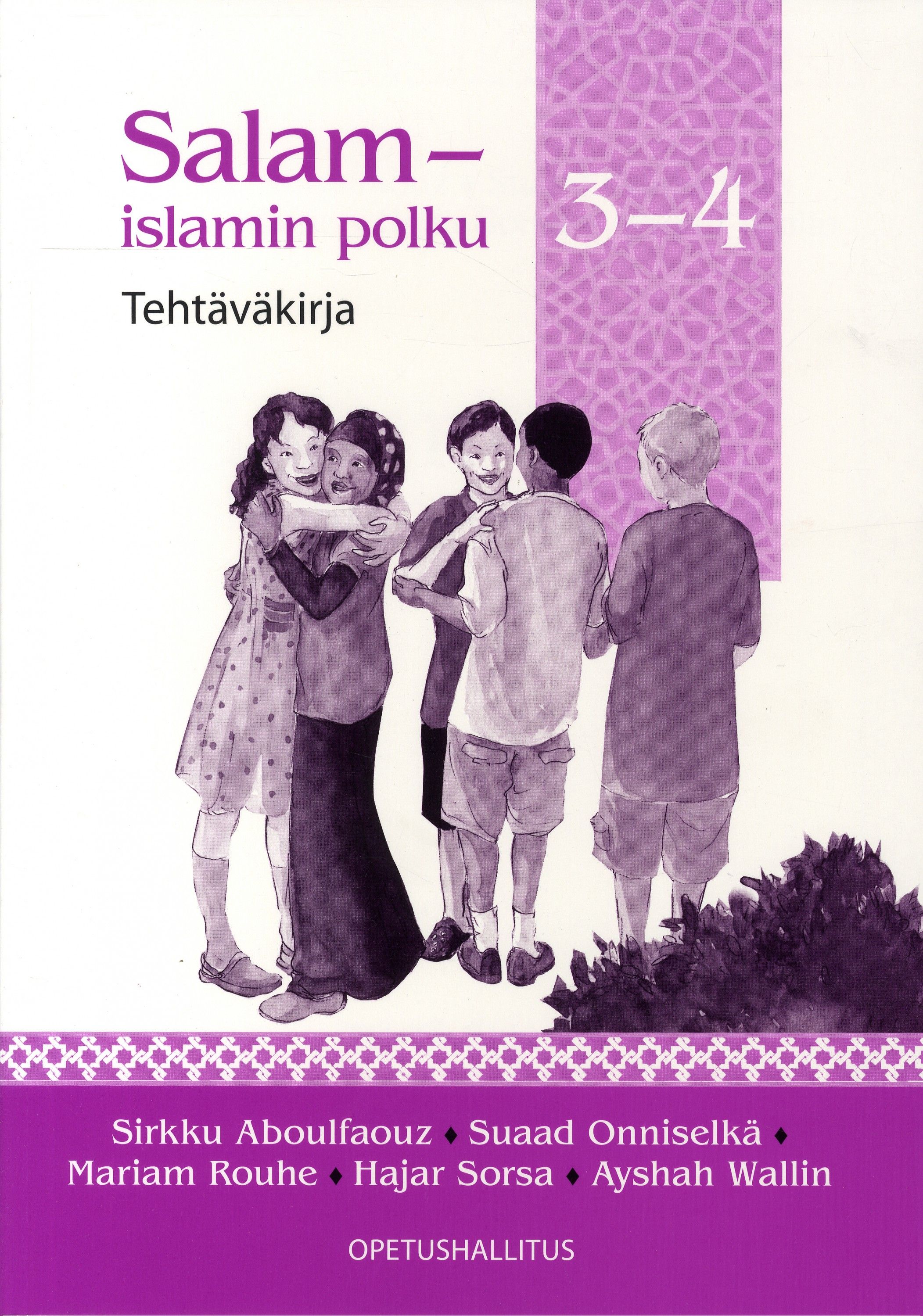 Sirkku Aboulfaouz & Mariam Hammoud-Rouhe & Suaad Onniselkä & Hajar Sorsa & Ayshah Wallin : Salam - islamin polku 3-4 -tehtäväkirja