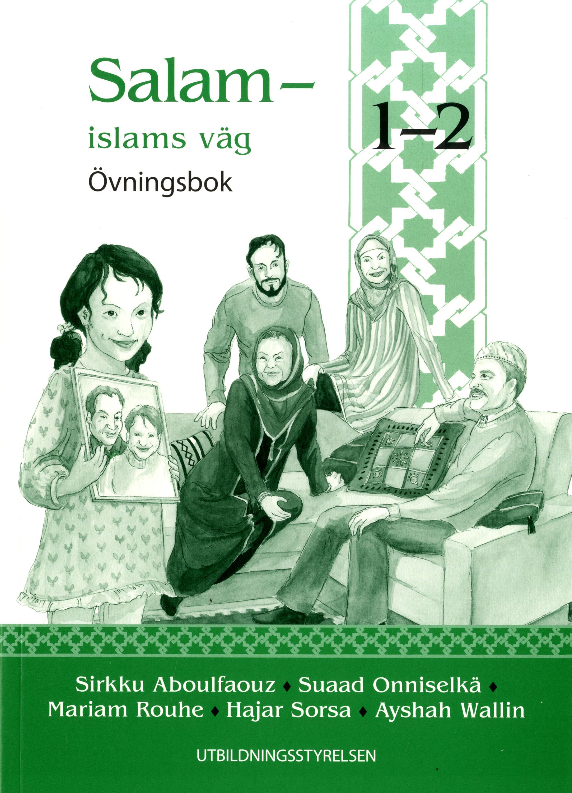 Sirkku Aboulfaouz & Suaad Onniselkä & Mariam Hammoud-Rouhe & Hajar Sorsa & Ayshah Wallin : Salam - islams väg 1-2 övningsbok