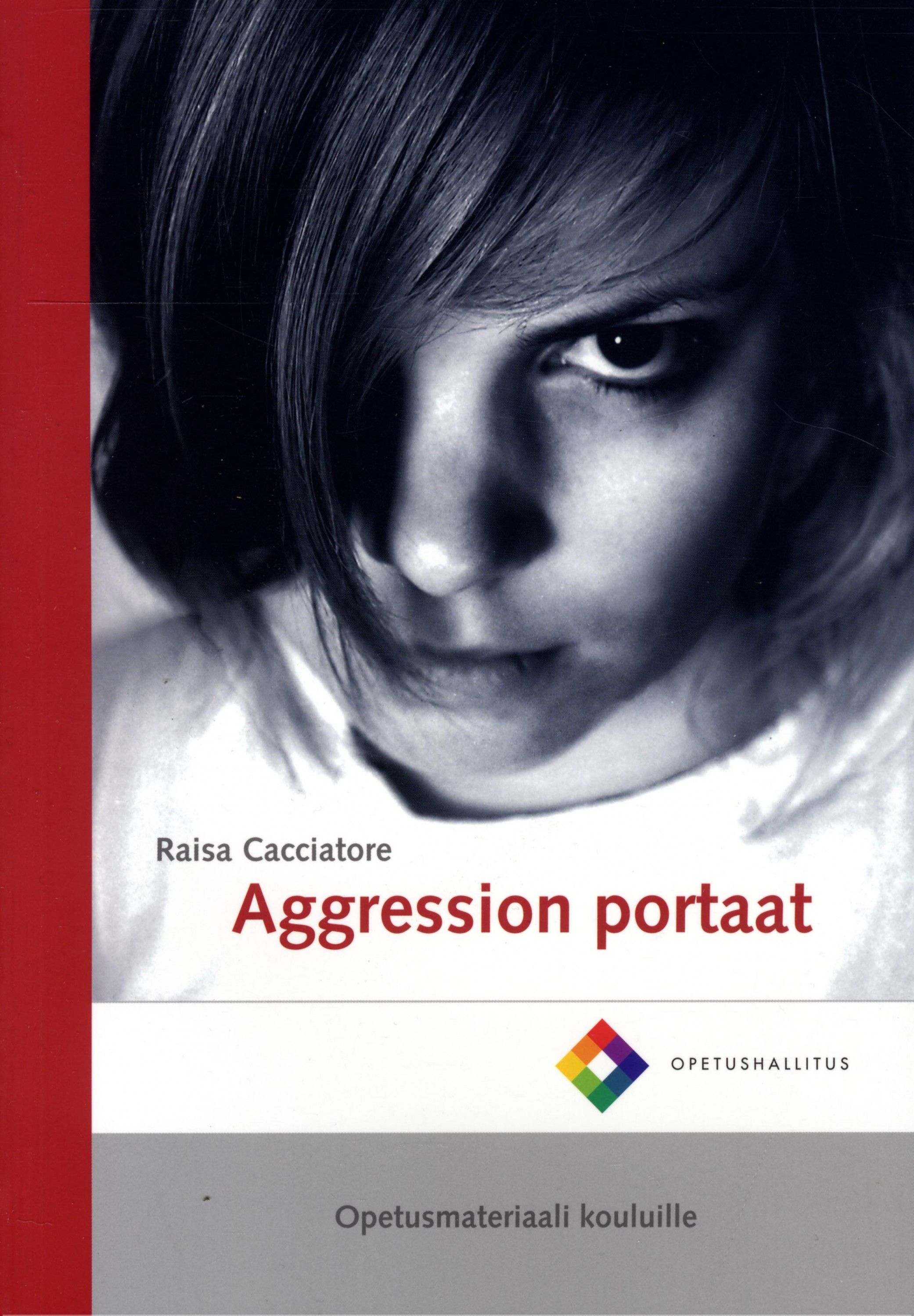 Kirjailijan Raisa Cacciatore käytetty kirja Aggression portaat : opetusmateriaali kouluille (+CD)