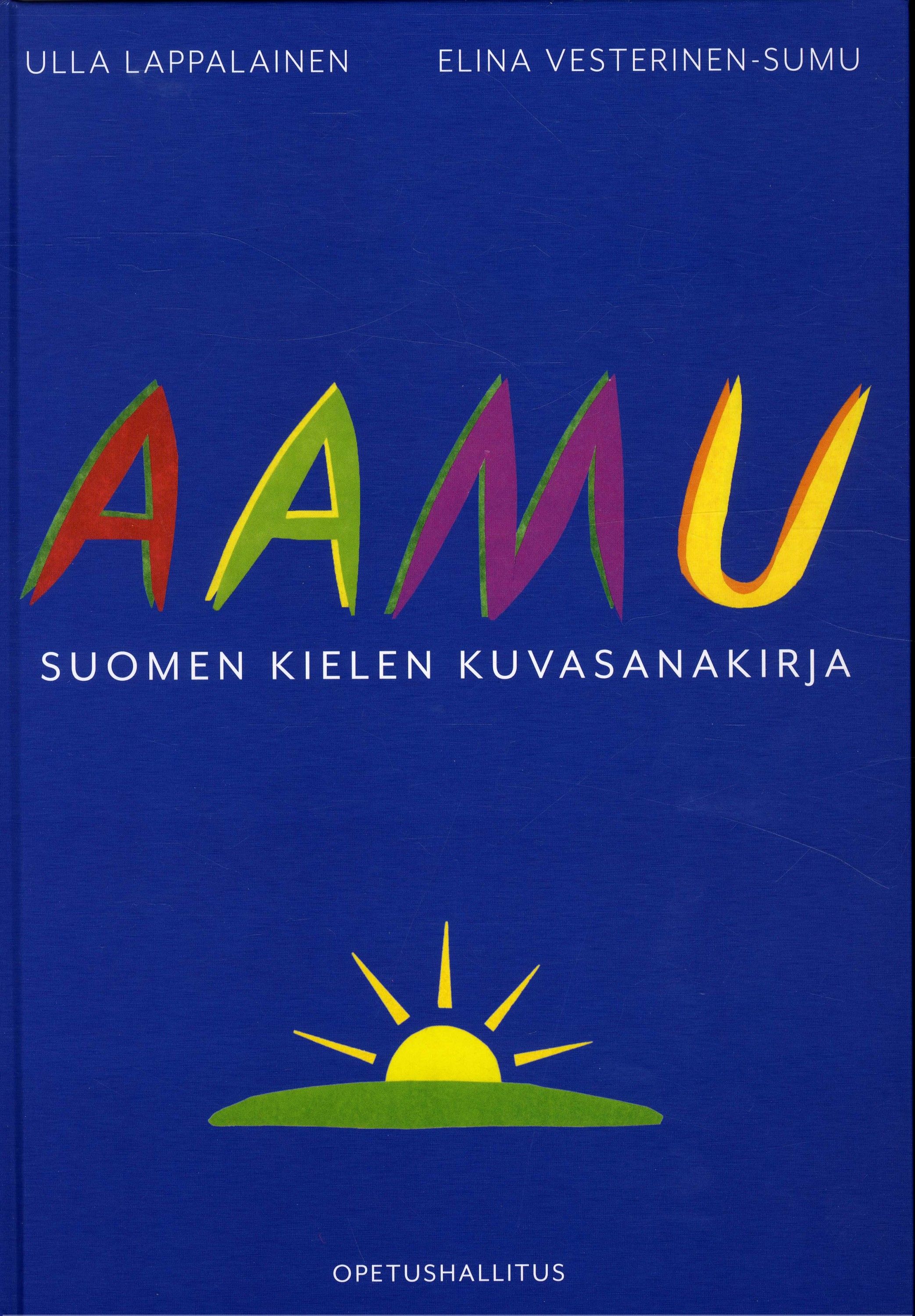 Ulla Lappalainen : Aamu - Suomen kielen kuvasanakirja (kovakantinen)