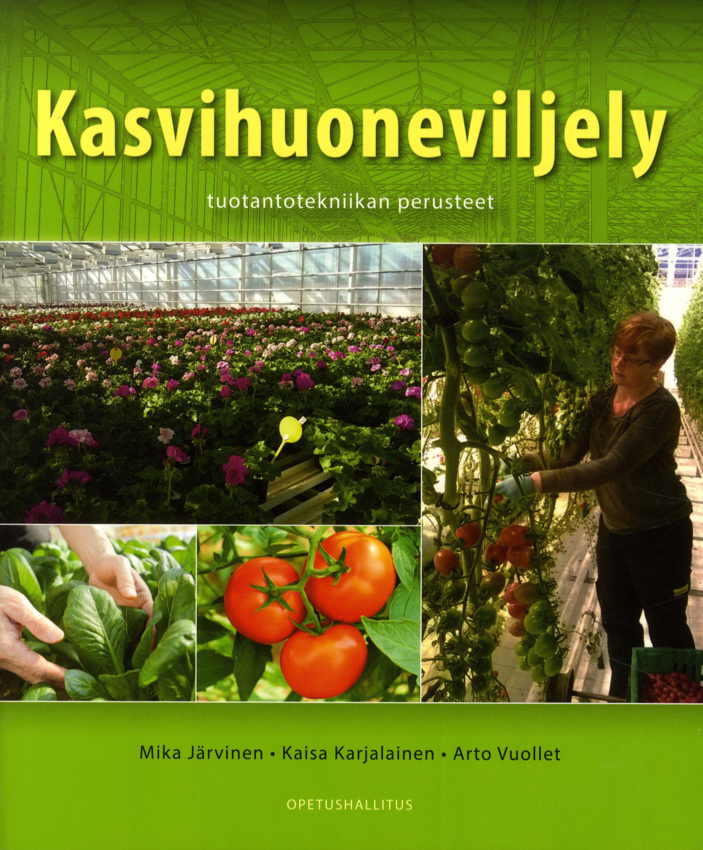 Mika Järvinen & Kaisa Karjalainen & Arto Vuollet : Kasvihuoneviljely