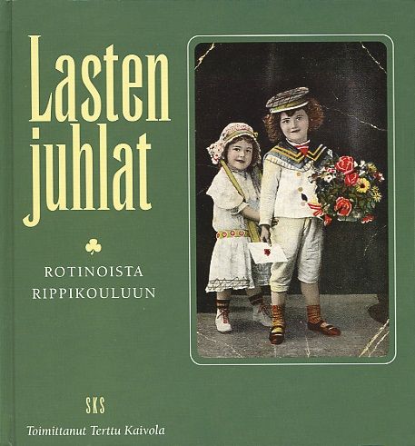 Tekijän Terttu Kaivola  käytetty kirja Lasten juhlat : rotinoista rippikouluun