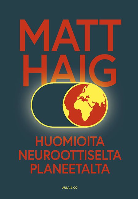 Kirjailijan Matt Haig uusi kirja Huomioita neuroottiselta planeetalta (UUSI)