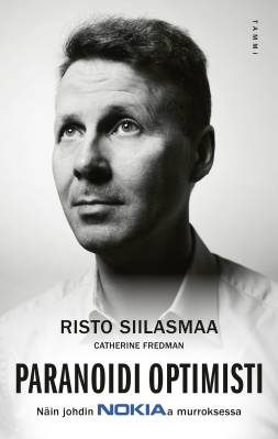 Kirjailijan Risto Siilasmaa uusi kirja Paranoidi optimisti : näin johdin Nokiaa murroksessa (UUDENVEROINEN)
