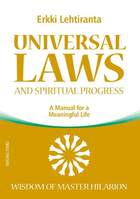Erkki Lehtiranta : Universal Laws and Spiritual Progress