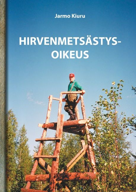 Jarmo Kiuru : Hirvenmetsästysoikeus