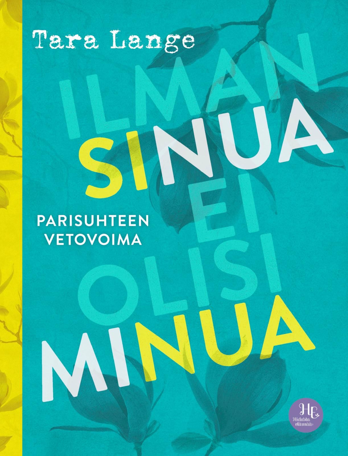 Kirjailijan Tara Lange käytetty kirja Ilman sinua ei olisi minua : parisuhteen vetovoima