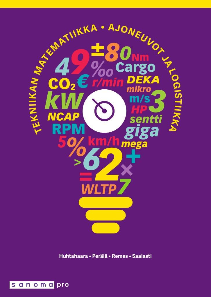 Valtteri Huhtahaara & Timo Perälä & Satu Remes & Taina Saalasti : Tekniikan matematiikka Ajoneuvot ja logistiikka