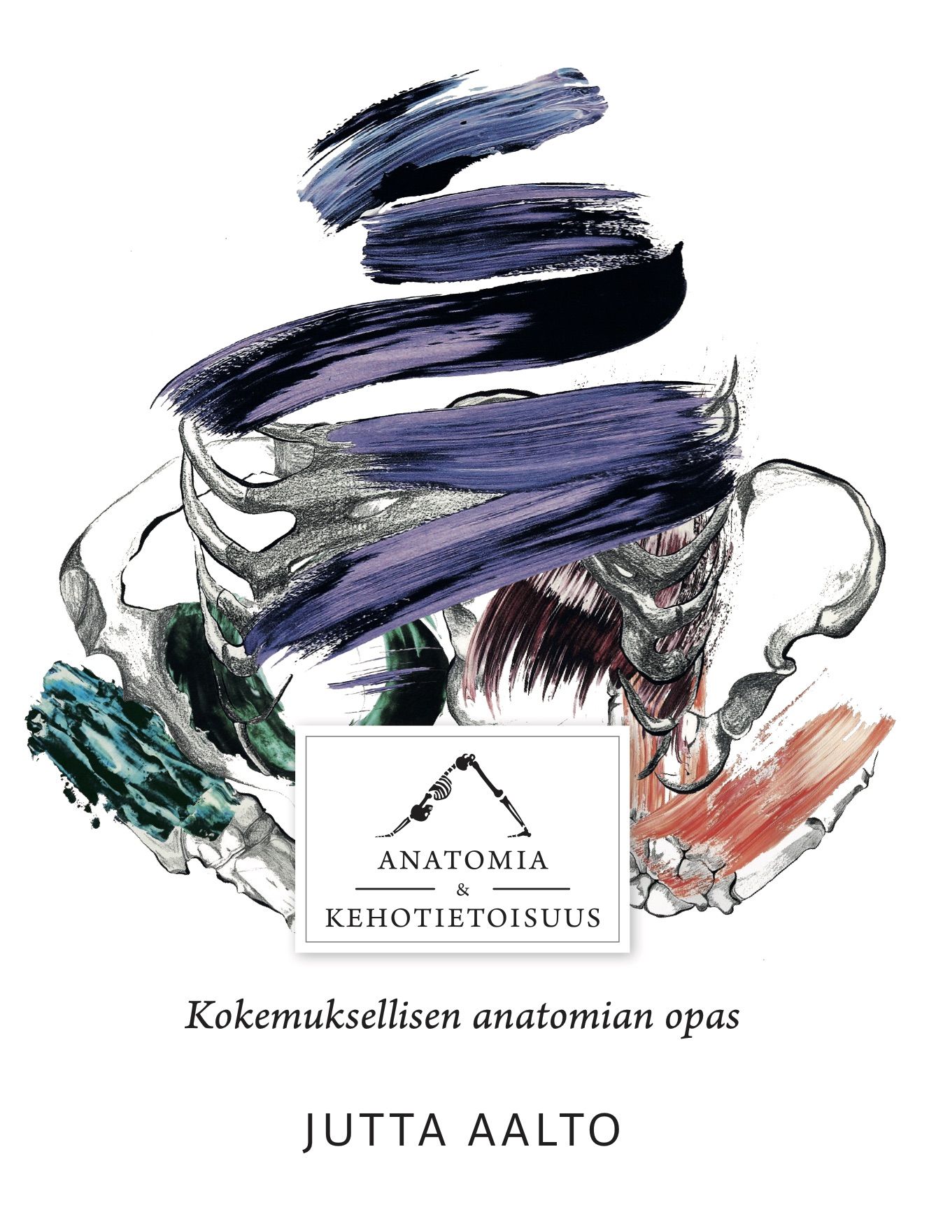 Jutta Aalto : Anatomia & kehotietoisuus