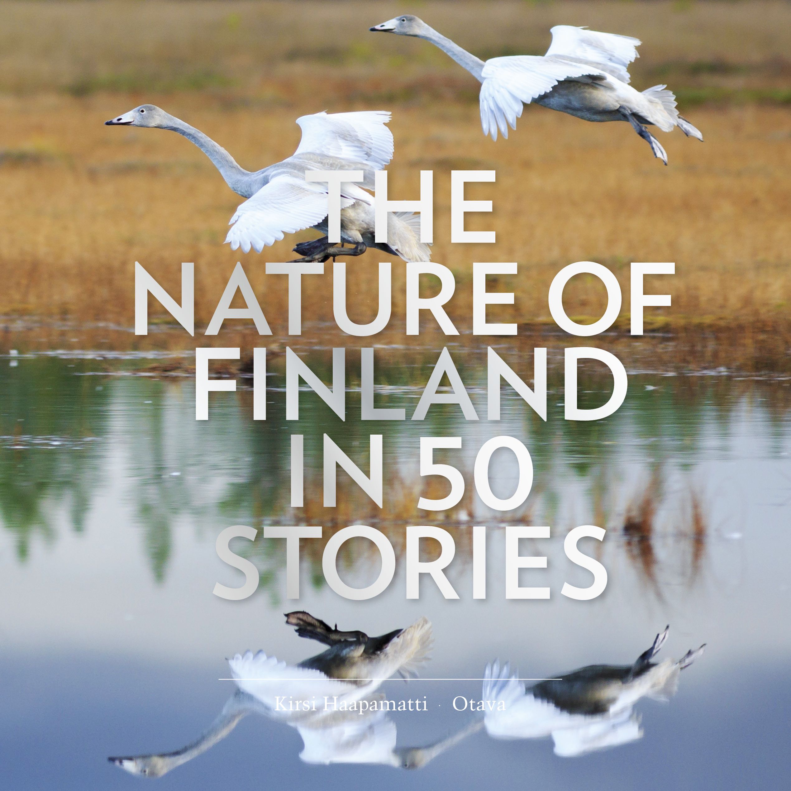 Kirsi Haapamatti : The Nature of Finland in 50 Stories