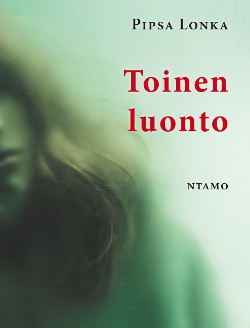 Pipsa Lonka : Toinen luonto