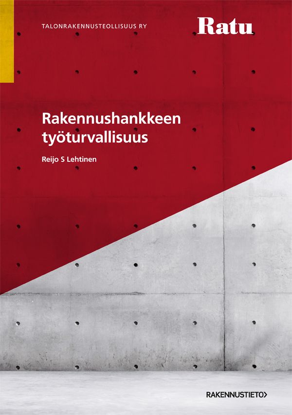 Reijo S Lehtinen : Rakennushankkeen työturvallisuus