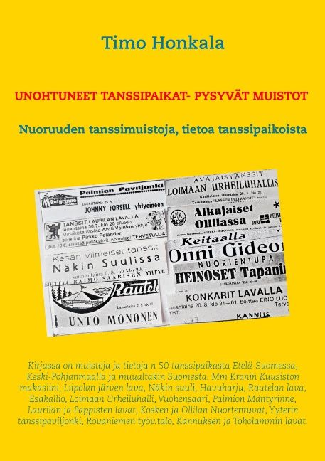 Timo Honkala : Unohtuneet tanssipaikat - pysyvät muistot