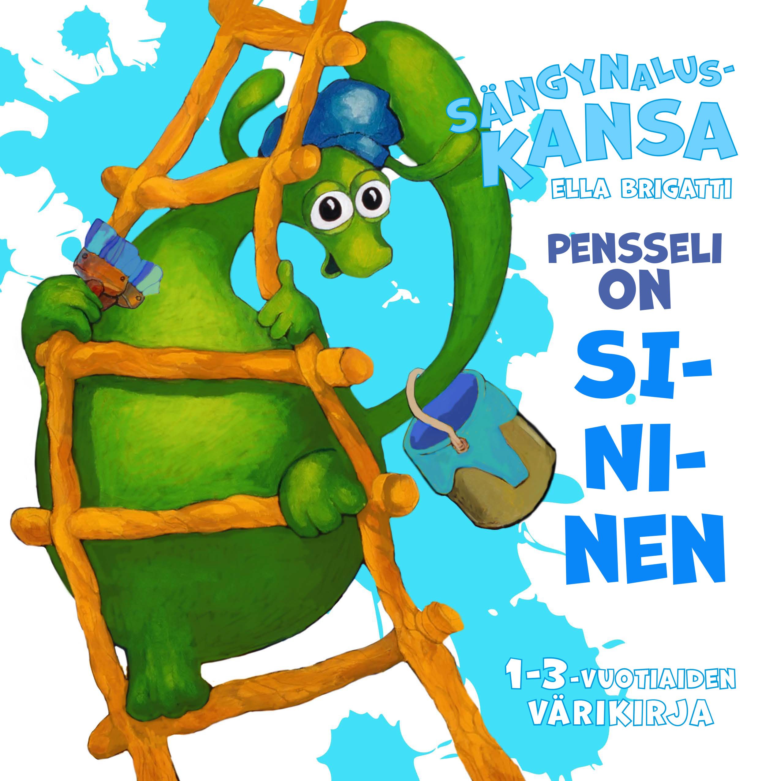 Ella Brigatti : Sängynaluskansa Pensseli on sininen