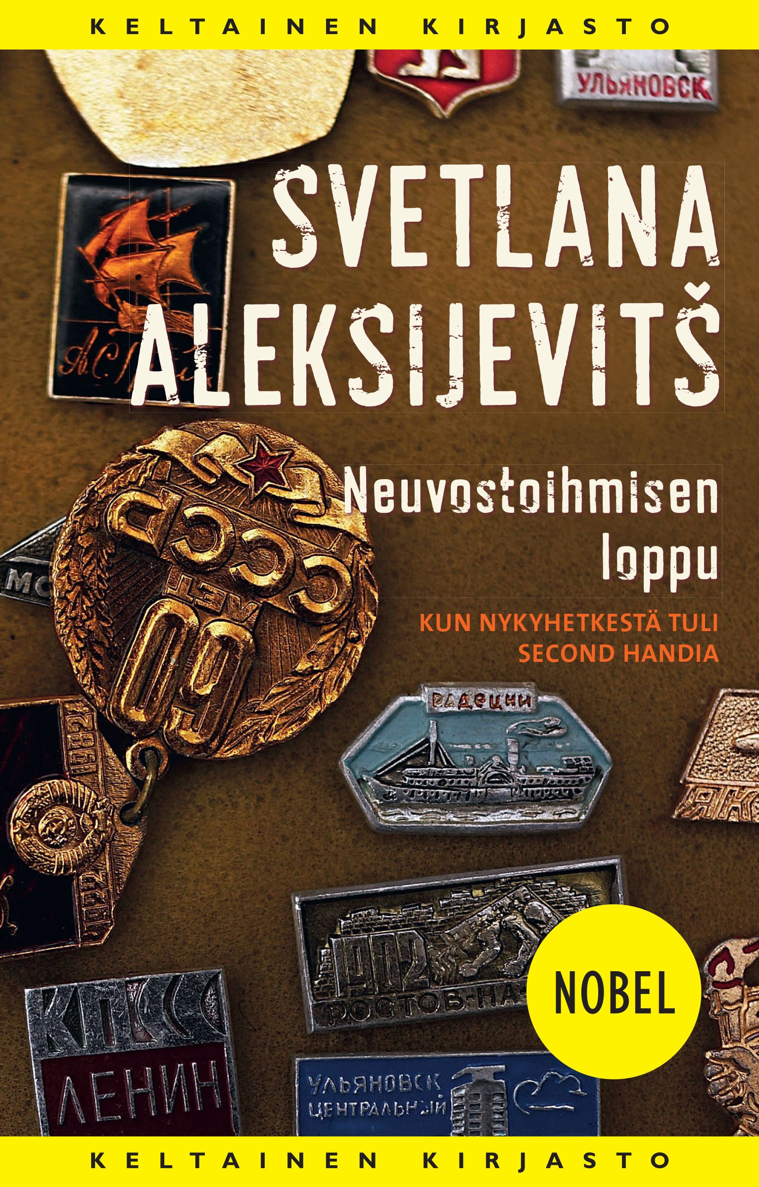 Svetlana Aleksijevits : Neuvostoihmisen loppu : kun nykyhetkestä tuli second handia