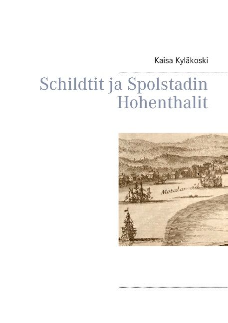 Kaisa Kyläkoski : Schildtit ja Spolstadin Hohenthalit