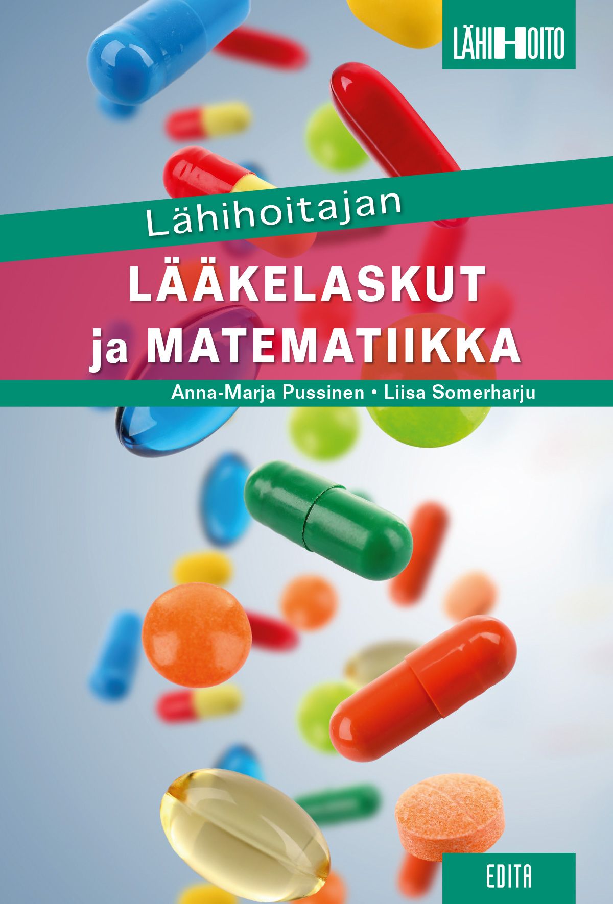 Kirjailijan Anna-Marja Pussinen käytetty kirja Lähihoitajan lääkelaskut ja matematiikka