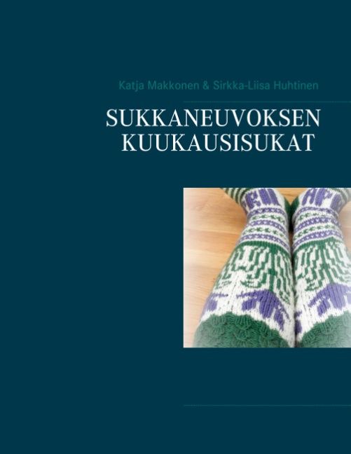 Katja Makkonen & Sirkka-Liisa Huhtinen : Sukkaneuvoksen kuukausisukat