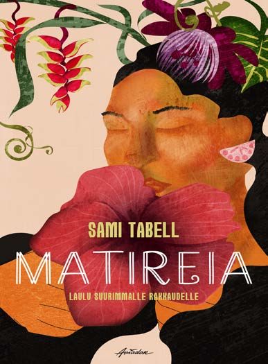 Sami Tabell : Matireia - laulu suurimmalle rakkaudelle